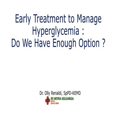Early Treatment to Manage Hyperglycemia: Do We Have Enough Option  Dr olly tr...