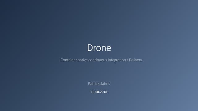 Drone CI - Container native continuous Integration / Delivery