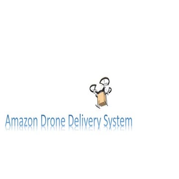 Drone delivery system for Amazon
