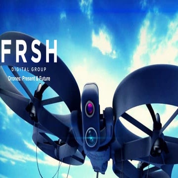 Drones: Present & Future