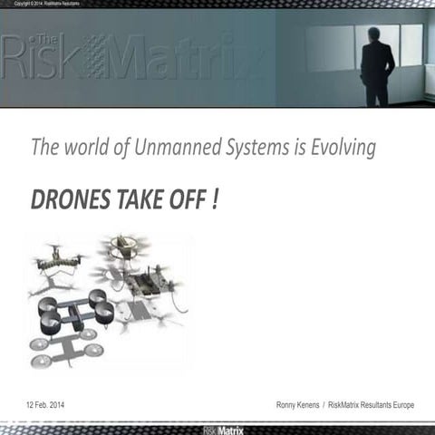 The world of Unmanned Systems is Evolving. DRONES TAKE OFF !