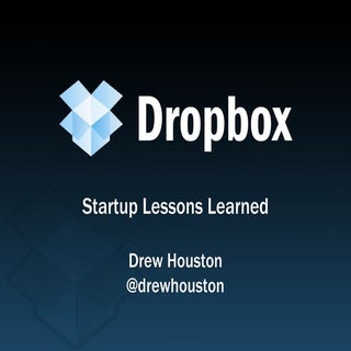 Dropbox Startup Lessons Learned