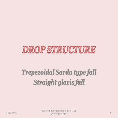 Drop structure lecture 4
