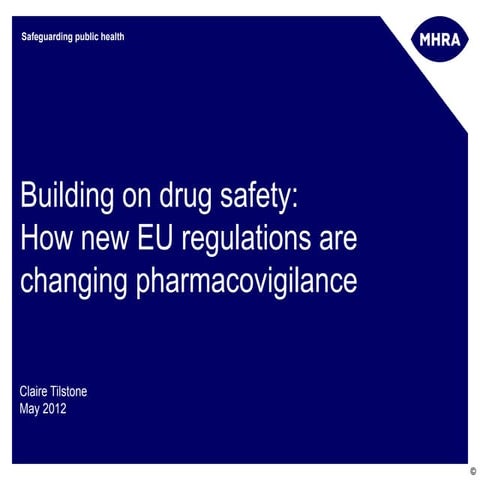 Building on Drug Safety - the new EU guidelines May 2012