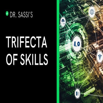 Dr. Sassi's Trifecta of Skills