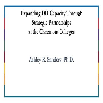 Expanding DH Capacity Through Strategic Partnerships at the Claremont Colleges