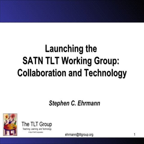 Launching the SATN TLT Working Group: Collaboration and Technology by Dr St...