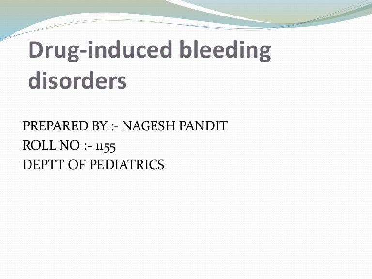 Drug induced bleeding disorders