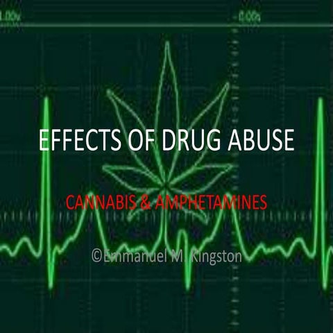 Effects of Drug abuse: Cannabis & Amphetamines