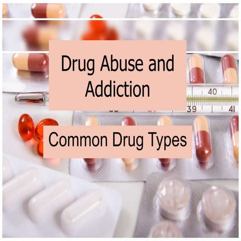 Drug abuse and addiction