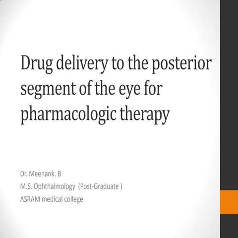 Drug delivery to the posterior segment of the eye for pharmacologic ...
