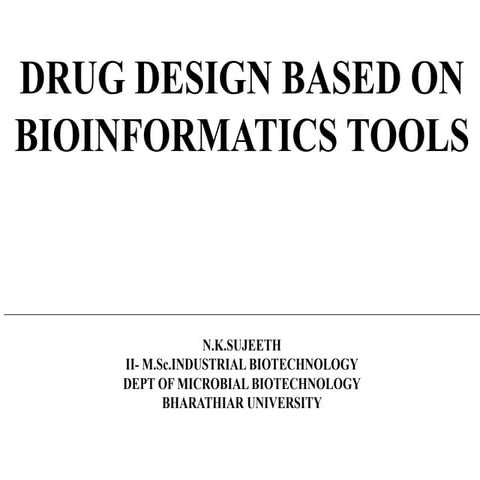 Drug design based on bioinformatic tools