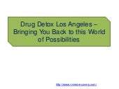 Drug Detox Los Angeles – Bringing You Back to this World of Possibilities