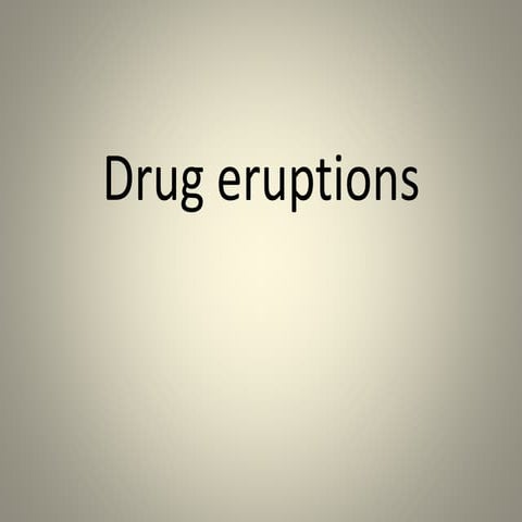 Drug eruptions