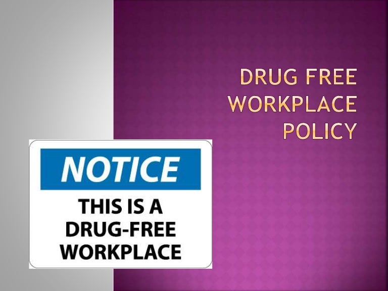 Drug free workplace policy