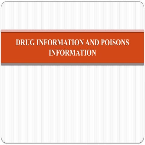 DRUG INFORMATION AND POISONS INFORMATION- Clinical Pharmacy