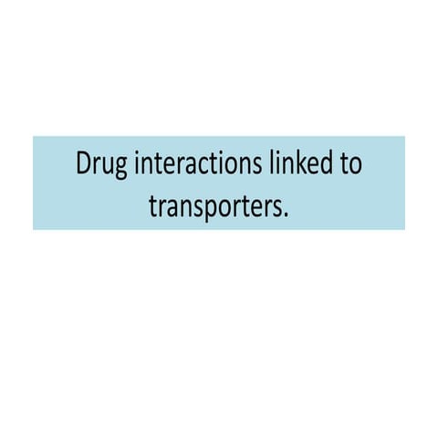 Drug interactions linked to transporters