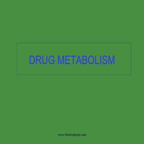 Drug metabolism