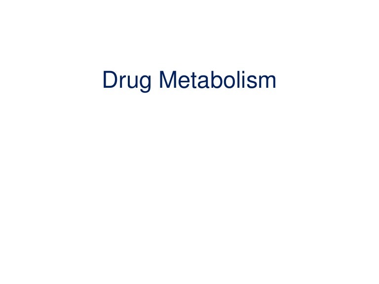 Drug metabolism