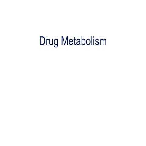 Drug metabolism