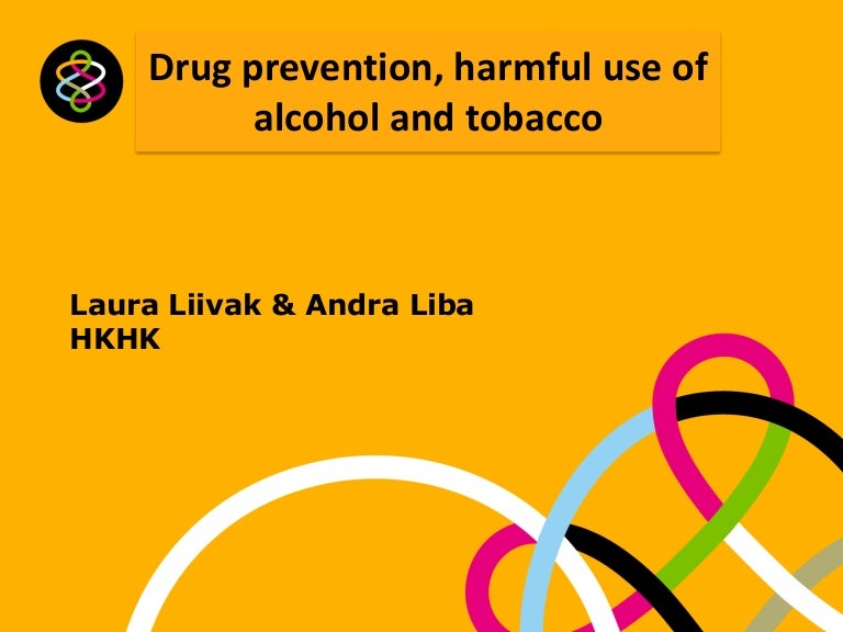 Drug prevention, harmful use of alcohol and tobacco