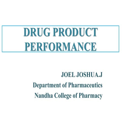Drug product performance (joel)