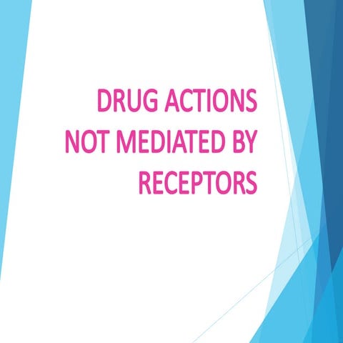 Drug Reactions Not Mediated By Receptors.ppt5362662