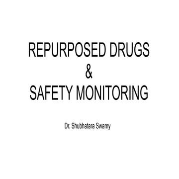 Repurposed drugs and safety monitoring 