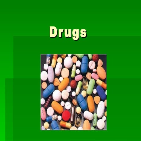 Drugs