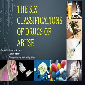 MAPEH 9 - Health - Drugs of Abuse (The Six Classifications of Drugs of Abuse)...