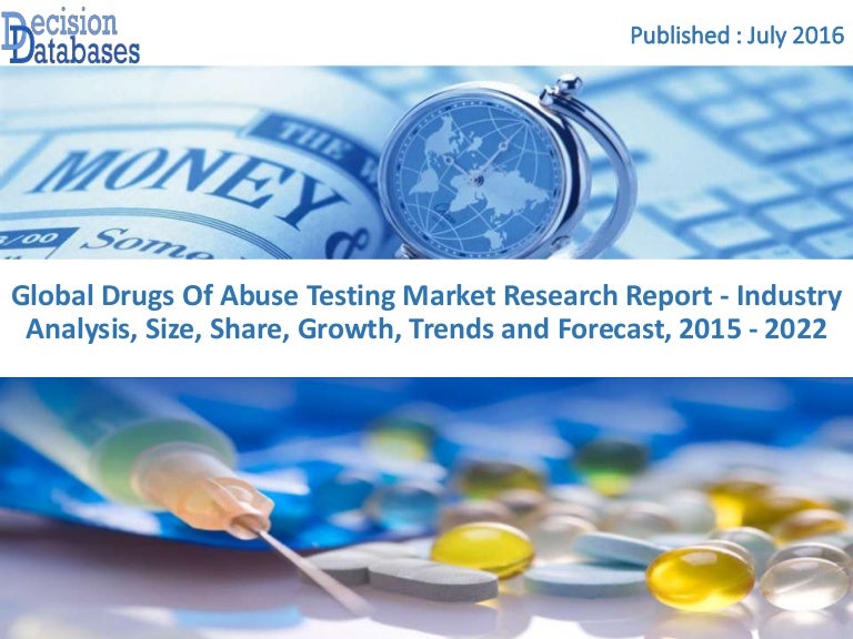 Drugs Of Abuse Testing Global Market Outlook 20152022