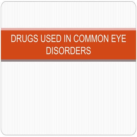 Drugs used in common eye disorders