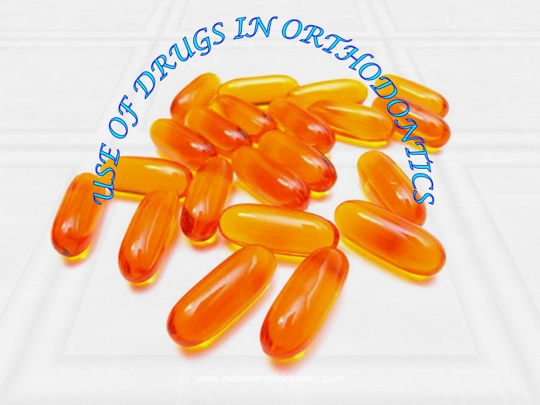Drugs used in orthodontics..