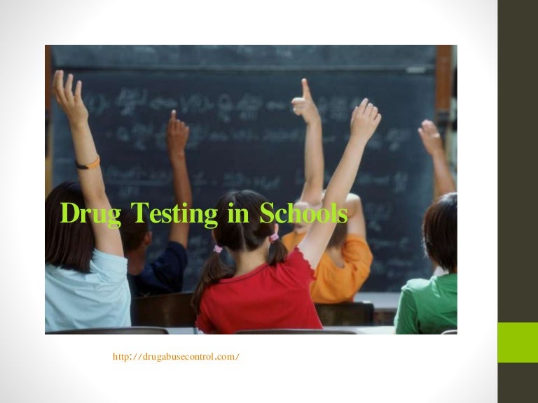 DRUG TESTING IN SCHOOLS