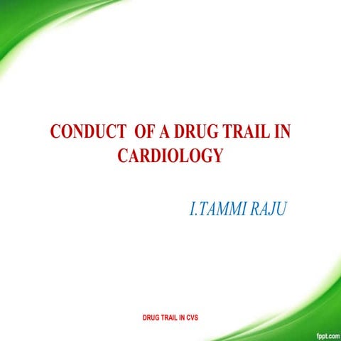 Drug trail in cardiology i.tammi raju