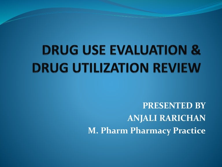 Drug Use Evaluation & Drug Utilisation Review (DUE & DUR)