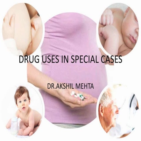 Drug uses in special physiology( pregnancy , lactation, infant , children, geriatric )