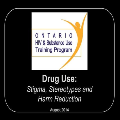 Drug Use: Stigma, Stereotypes and Harm Reduction