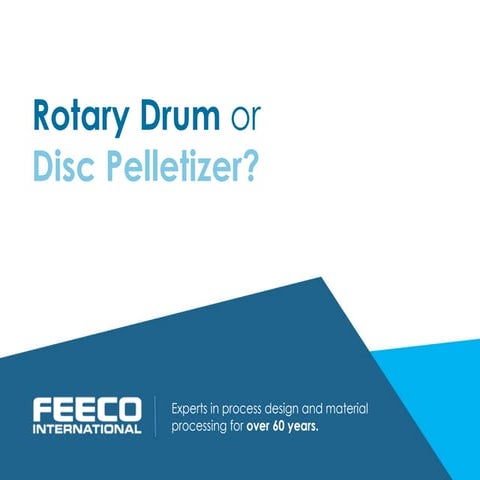 Rotary Drum or Disc Pelletizer?