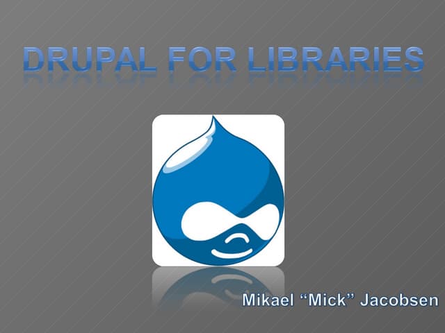 Drupal for Libraries 01/22/09