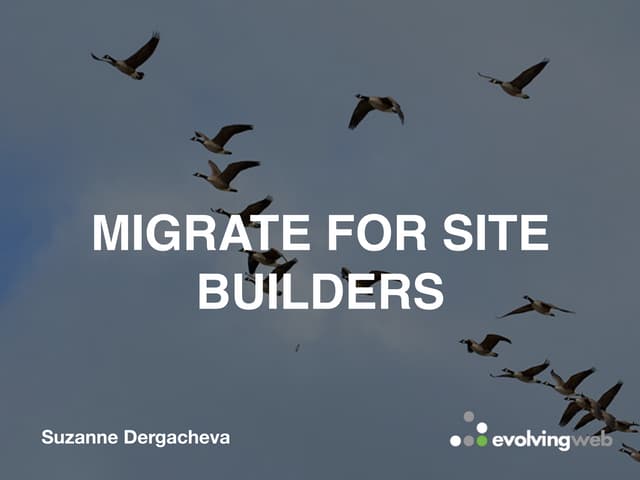 Migrate for Site Builders from MidCamp 2016