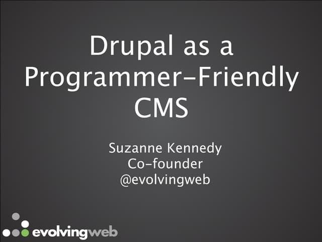 Drupal as a Programmer-Friendly CMS at ConFoo