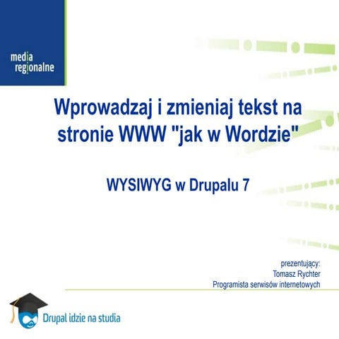 WYSIWYG w Drupalu 7 - Tomasz Rychter