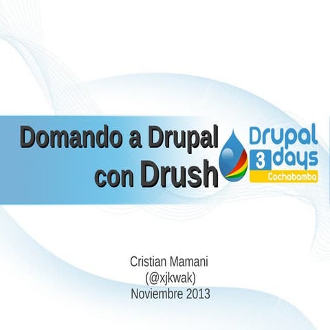 Domando a Drupal con Drush