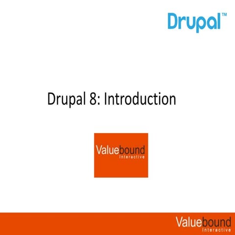 Drupal 8 by valuebound