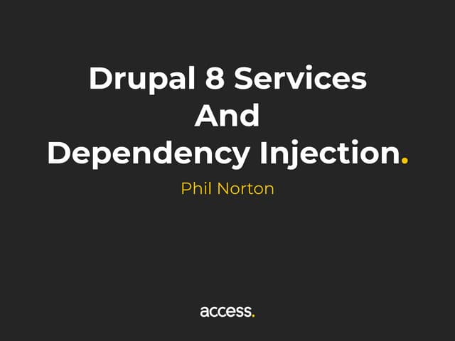 Drupal 8 Services And Dependency Injection