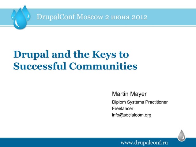 Drupal and the keys to successful communities. Martin Mayer