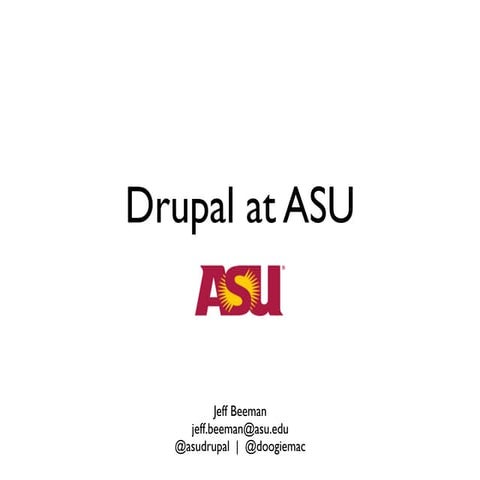 Drupal at ASU - Drupalcon 2010