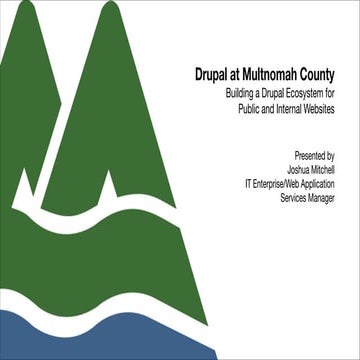 Story of Multnomah County: Migrating from Vignette and Building a Drupal Ecos...