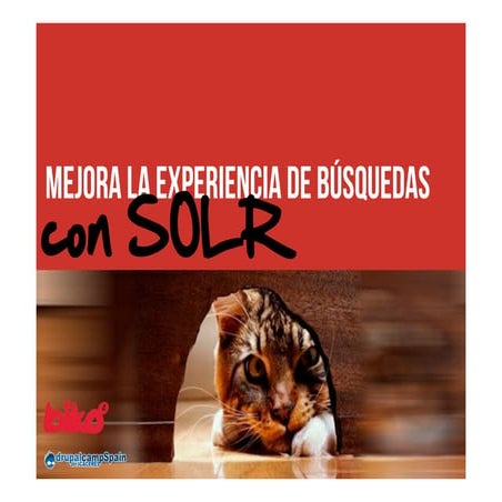 Mejora la experiencia de búsquedas con SOLR - Sesión Drupal Camp 2013 - Caceres